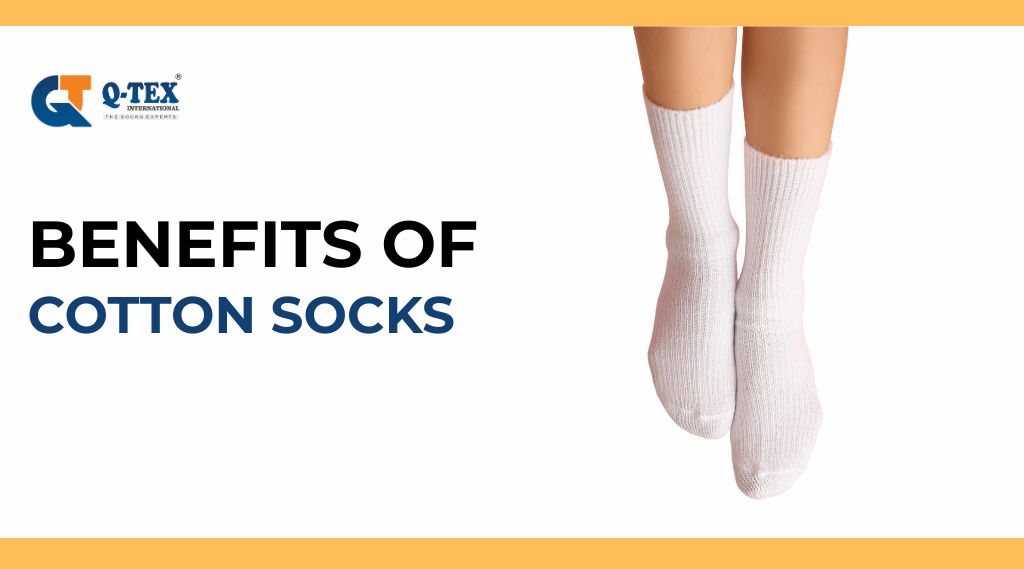 5 Benefits of cotton socks, QTEX cotton socks manufacturer, cotton socks for men, cotton socks for women, cotton socks for kids, or cotton socks for elders.