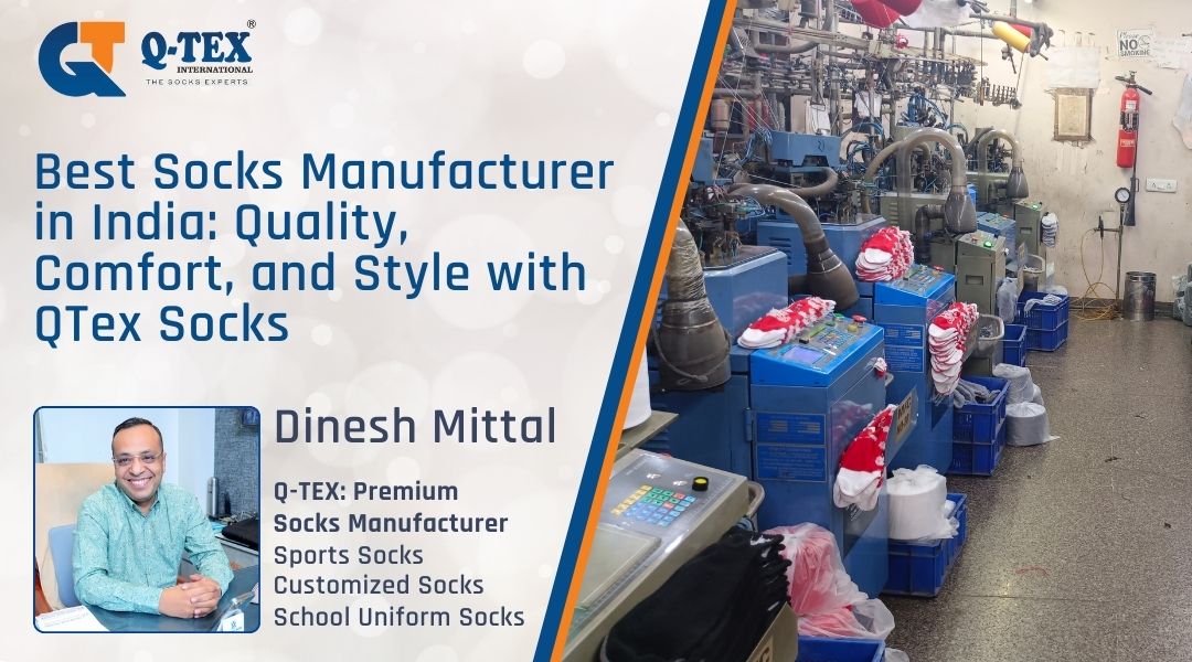 Best Socks Manufacturer in India Quality Comfort and Style with QTex Socks